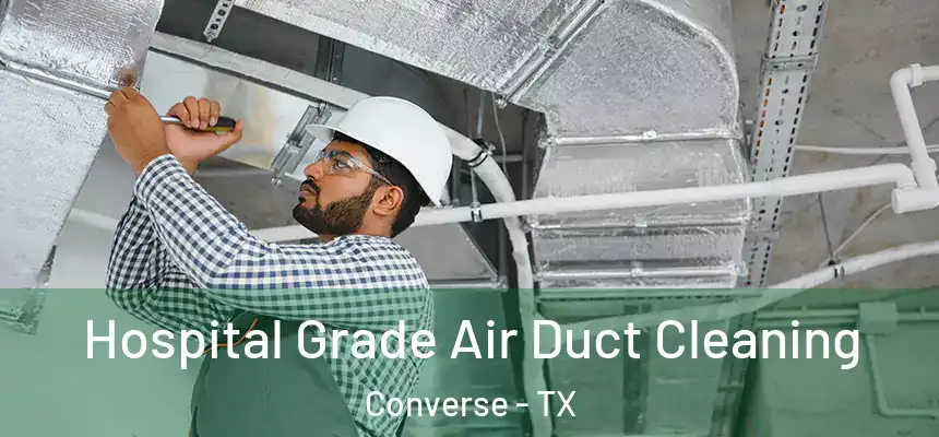  Hospital Grade Air Duct Cleaning Converse - TX
