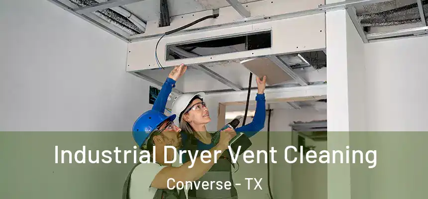 Industrial Dryer Vent Cleaning Converse - TX
