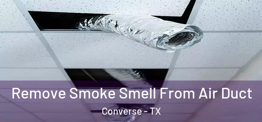  Remove Smoke Smell From Air Duct Converse - TX