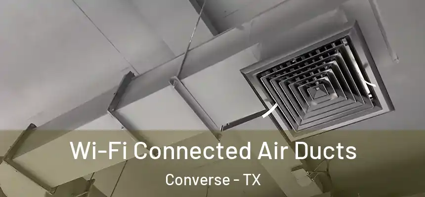 Wi-Fi Connected Air Ducts Converse - TX